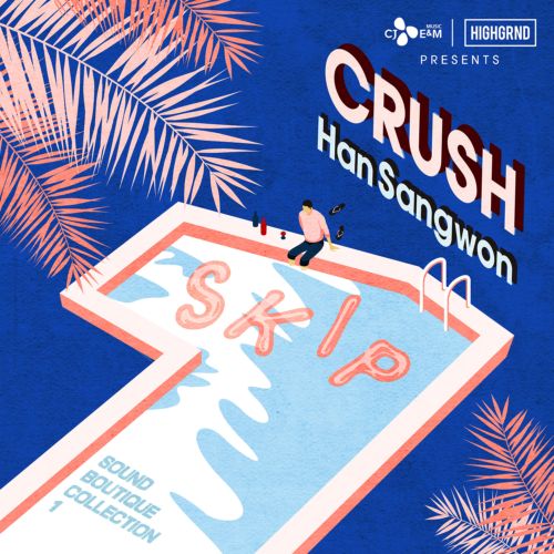 download CRUSH, Han Sang Won - SKIP mp3 for free