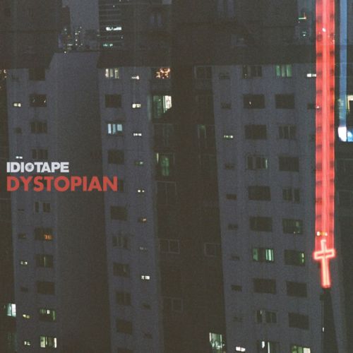download IDIOTAPE - Dystopian mp3 for free