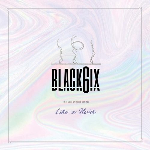 download BLACK6IX - Like a Flower mp3 for free
