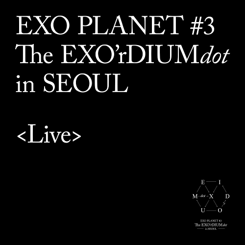 download EXO - EXO PLANET #3 -The EXO`rDIUM(dot)- Live Album mp3 for free