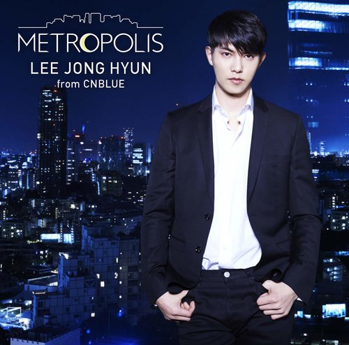 download Lee Jong Hyun (CNBLUE) – Metropolis [Japanese] mp3 for free