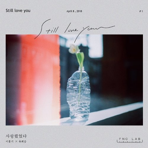 download Lee Hong Ki (FT Island), Yoo Hwe Seung (N.Flying) FNC LAB `Still love you` mp3 for free