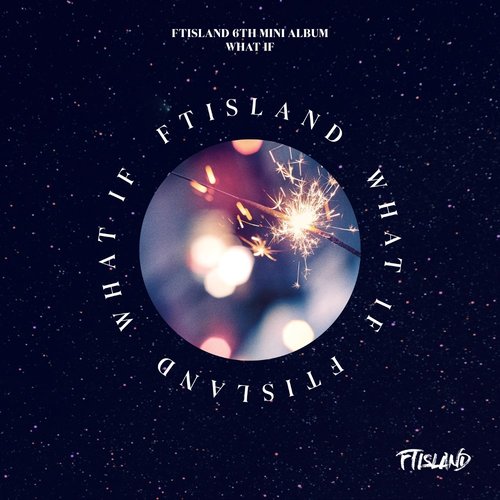 download FTISLAND – 6TH MINI ALBUM [WHAT IF] mp3 for free