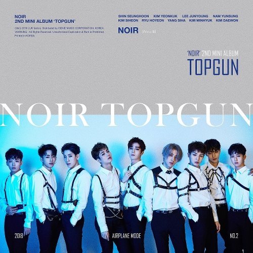download NOIR – NOIR 2nd Mini album `TOPGUN` mp3 for free