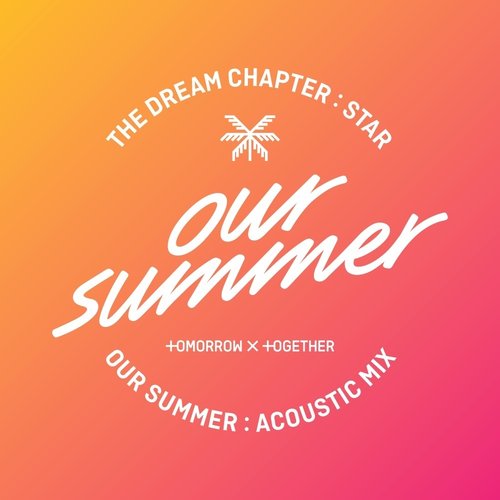 download TXT (TOMORROW X TOGETHER) – Our Summer (Acoustic Mix) mp3 for free