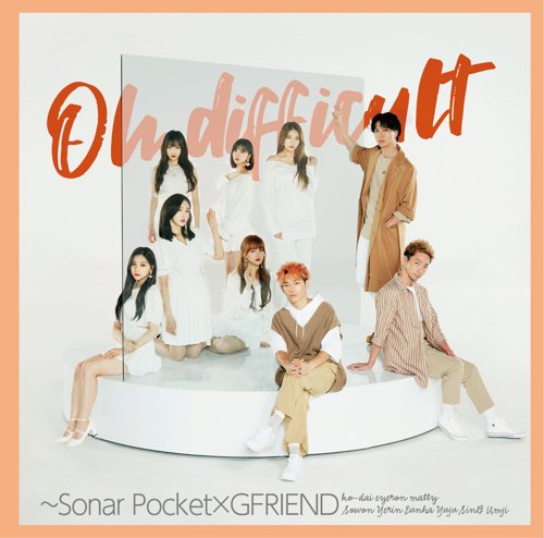 download Sonar Pocket – Oh difficult (with GFRIEND) [Japanese] mp3 for free