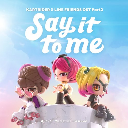 download OH MY GIRL – Say It To Me (KARTRIDER X LINE FRIENDS OST Part.2) mp3 for free