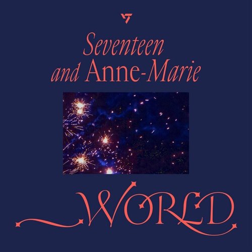 download SEVENTEEN, Anne-Marie - _WORLD mp3 for free